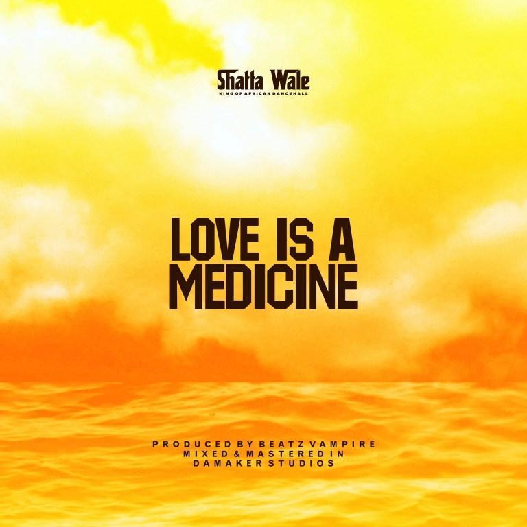 Download Mp3 - Shatta Wale_Love Is A Medicine(Prod.By Beatz Vampire)