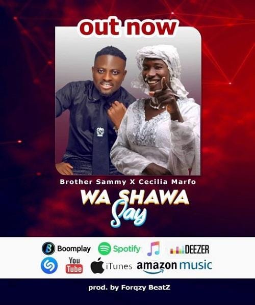 Brother-Sammy-x-Cecilia-Marfo-Wa-Shawa-Say@ghnation.net