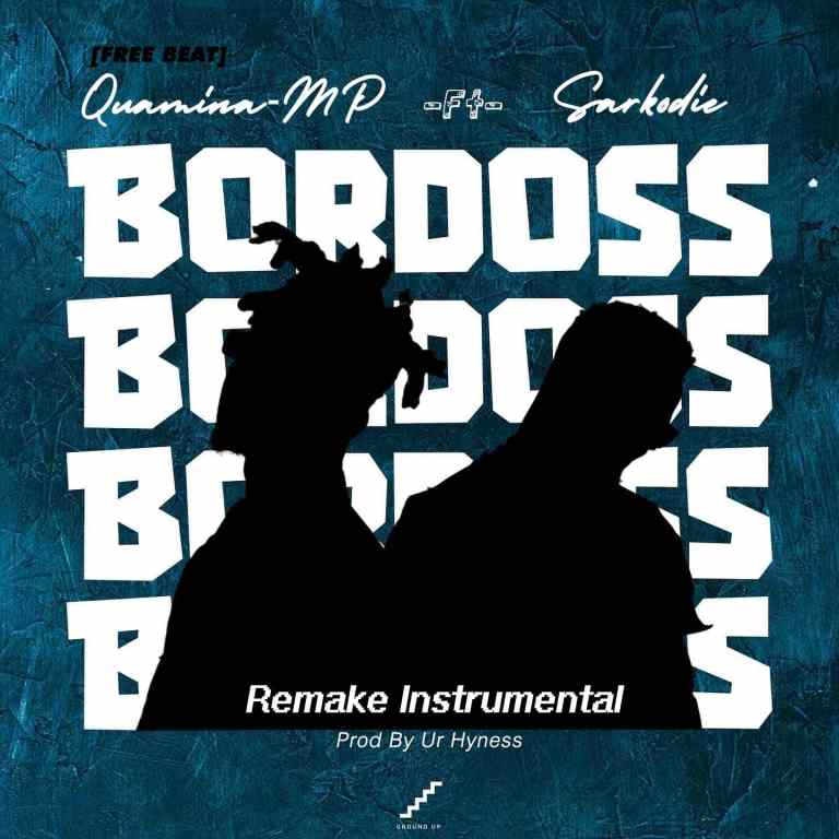 Quamina MP_Bordoss Remake ft Sarkodie_Instrumental_Mp3 Download