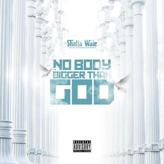 Shatta Wale_Nobody Bigger Than God_Mp3 Download