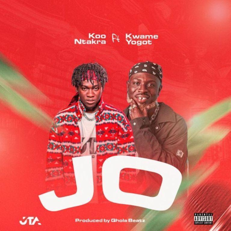 Koo Ntakra - Jo ft Kwame Yogot (Prod.By QholaBeatz) Mp3 Download