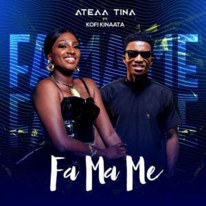 Ateaa Tina - Fa Ma Me ft Kofi Kinaata Mp3 Download