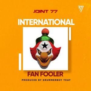 Joint 77 - International Fan Fooler (Shatta Wale-Diss) Mp3 Download