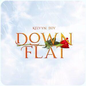 Kelvyn Boy - Down Flat Mp3 Download