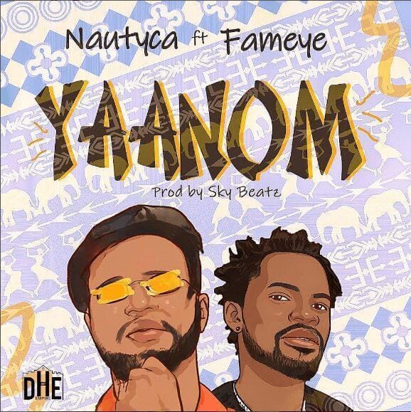 Nautyca - Yaanom ft Fameye Mp3 Download