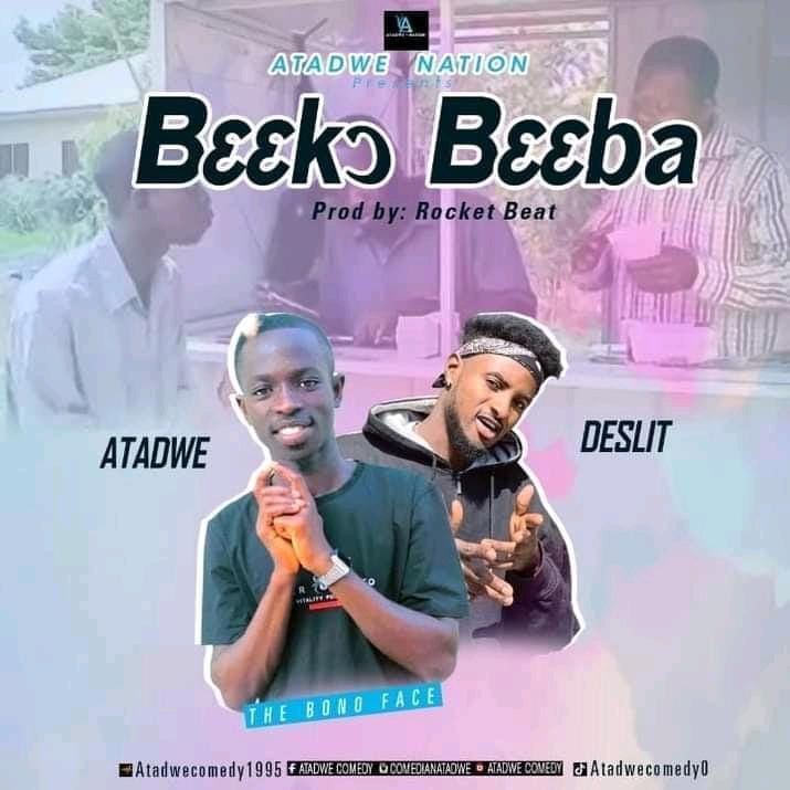 Atadwe - B33ko B33ba ft Deslit_(Prod By RocketBeatz) Mp3 Download