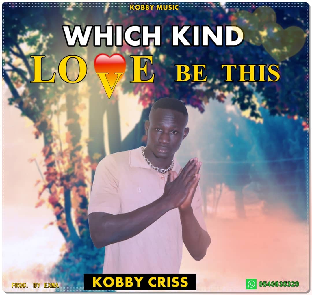 Kobby Chris - Which kind love Mp3 Download