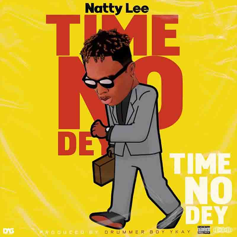 Natty Lee - Time No Dey Mp3 Download