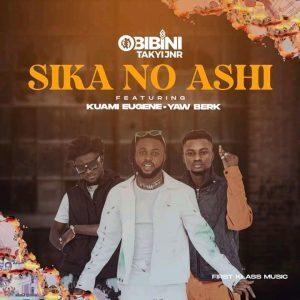 Obibini Takyi Jnr - Sika No Ashi ft Kuami Eugene x Yaw Berk Mp3 Download