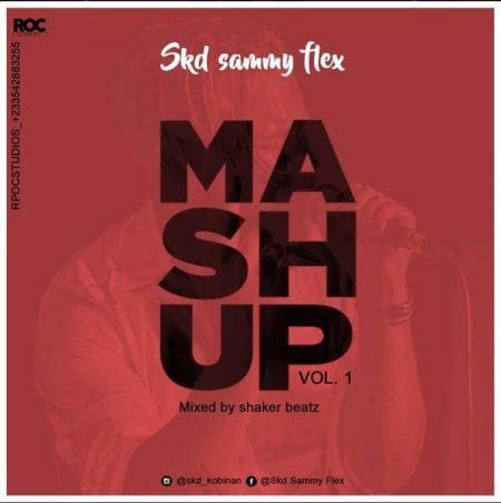 Skd Sammy Flex - Mash Up (Mixed By ShakerBeatz) Mp3 Download