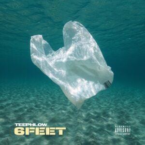 Teephlow - 6 Feet Mp3 Download