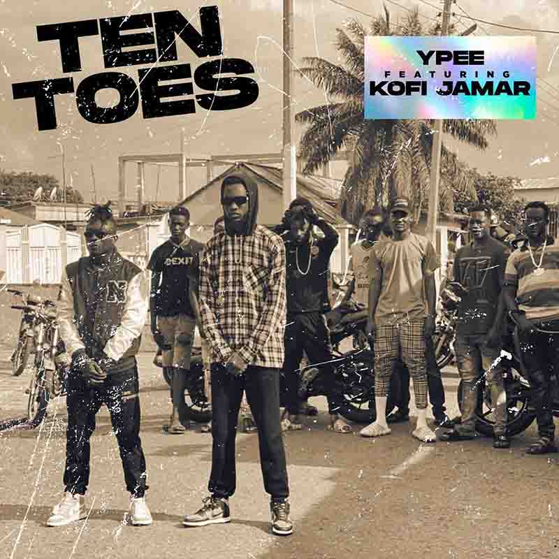 Ypee - Ten Toes ft Kofi Jamar Mp3 Download