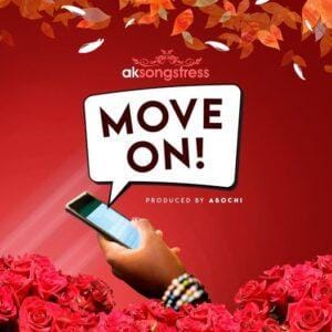 Ak Songstress - Move On_Mp3 Download_GhNation.Net
