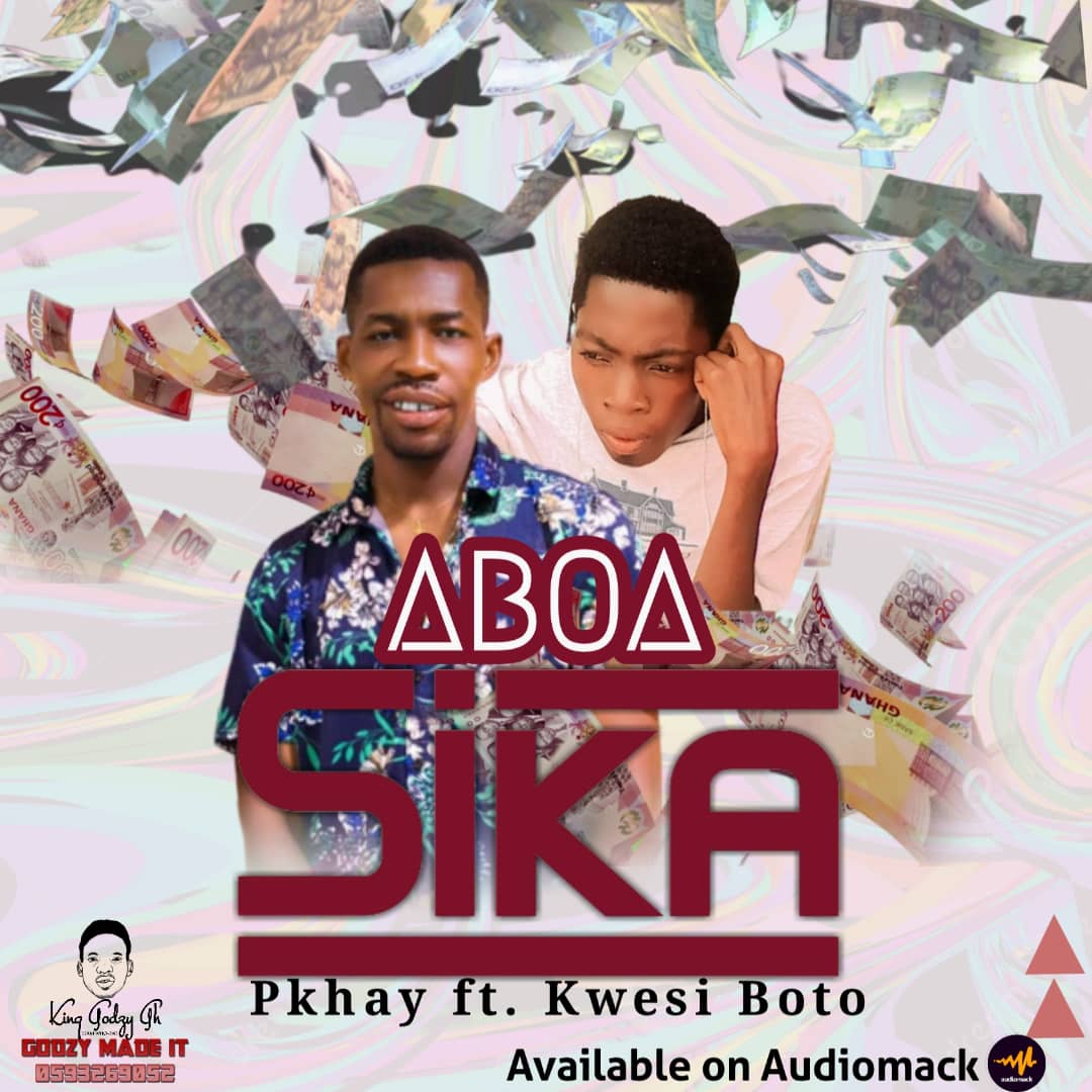 PKhay ft Kwesi Boto...Aboa sika