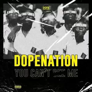 Dopenation - You Cant See Me - Mp3 Download