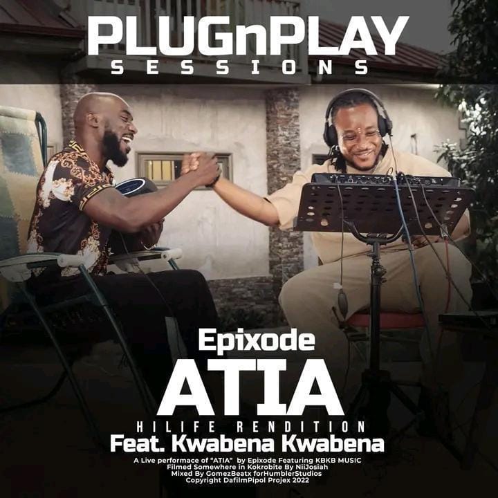 Epixode - Atia Live Session ft Kwabena Kwabena - Mp3 Download