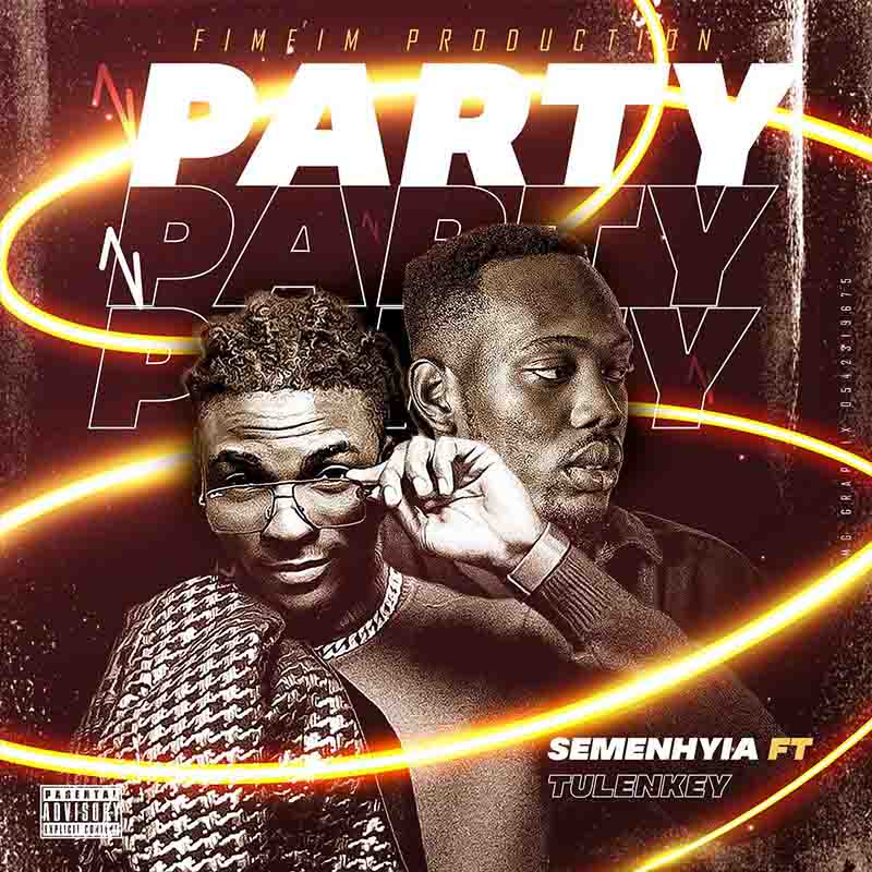 Semenhyia - Party ft Tulenkey - Mp3 Download
