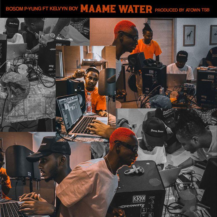 Bosom P-Yung - Maame Water ft Kelvyn Boy - Mp3 Download_ghnation.net