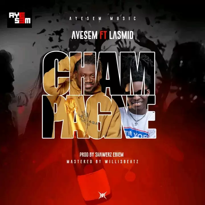Ayesem - Champagne ft Lasmid - Mp3 Download_ghnation.net