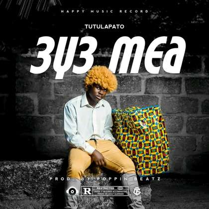 Tutulapato - 3y3 Mea - Mp3 Download_ghnation.net