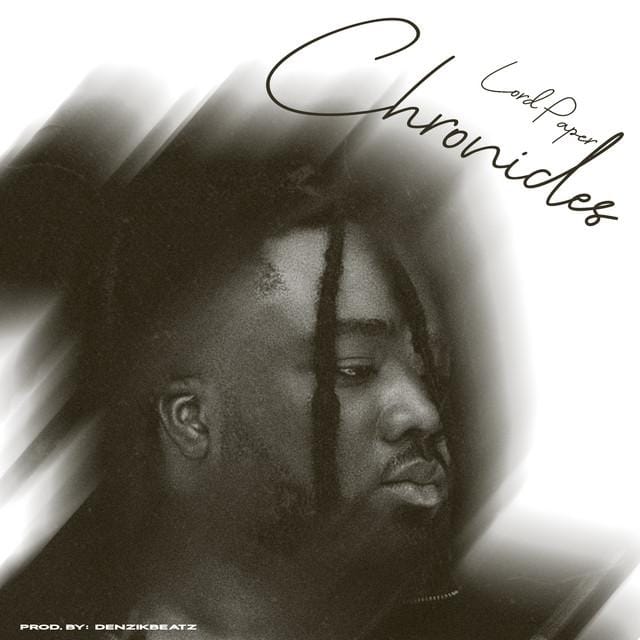 Lord Paper - Chronicles - Mp3 Download_ghnation.net