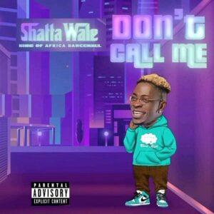 Shatta Wale - Don't Call Me - Mp3 Download_ghnation.net