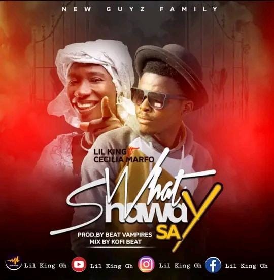 Lil King - What Shawa Say ft Cecilia Marfo - Mp3 Download_ghnation.net