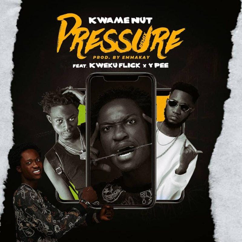 Kwame Nut - Pressure (Remix) ft Ypee x Kweku Flick - Mp3 Download_ghnation.net