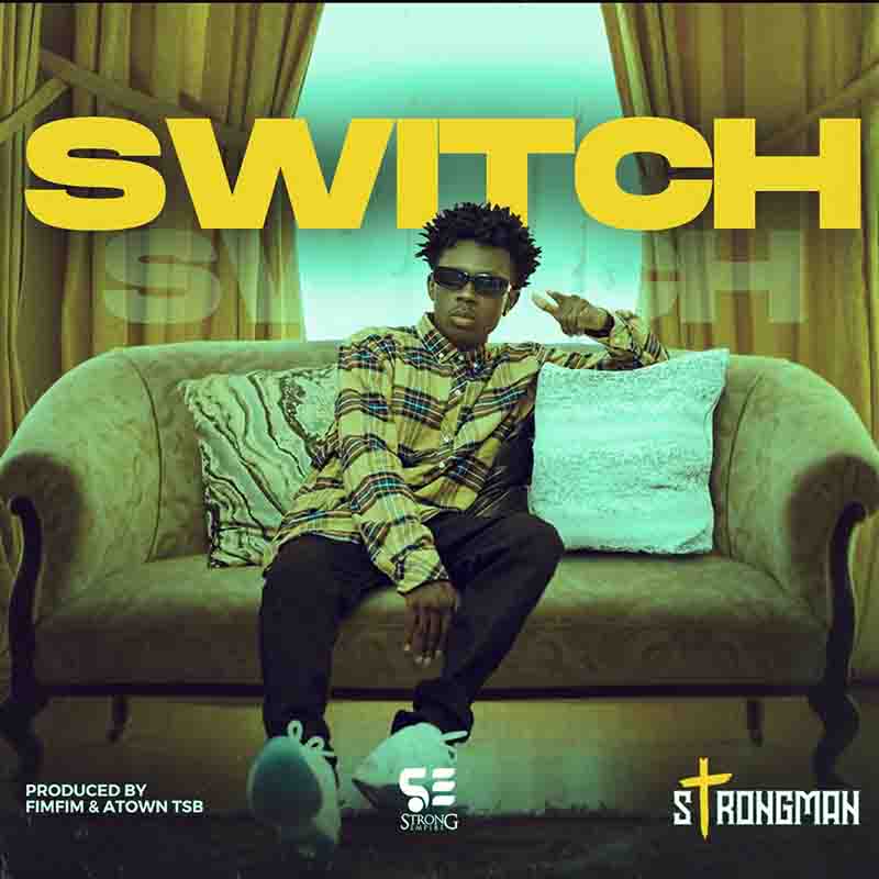 Strongman - Switch - Mp3 Download_ghnation.net