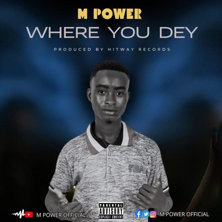 M Power - Where You Dey_ghnation.net