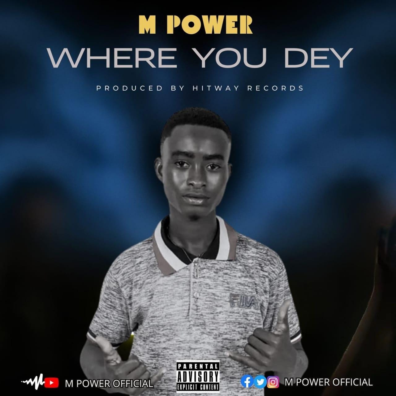 M Power - Where You Dey_ghnation.net