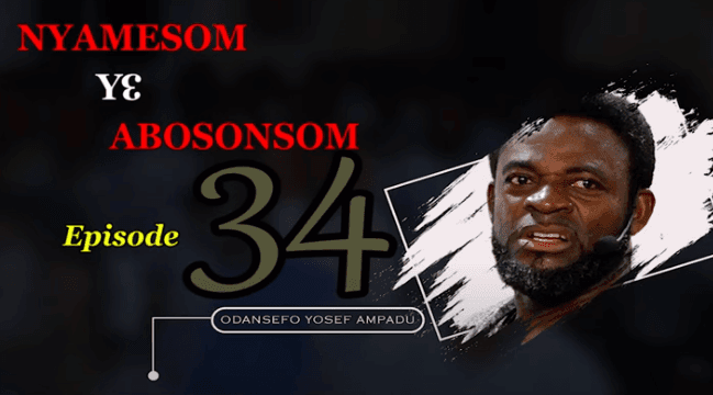 SAY NO TO RELIGION (NYAMESOM YƐ ABOSONSOM EPS. 34)