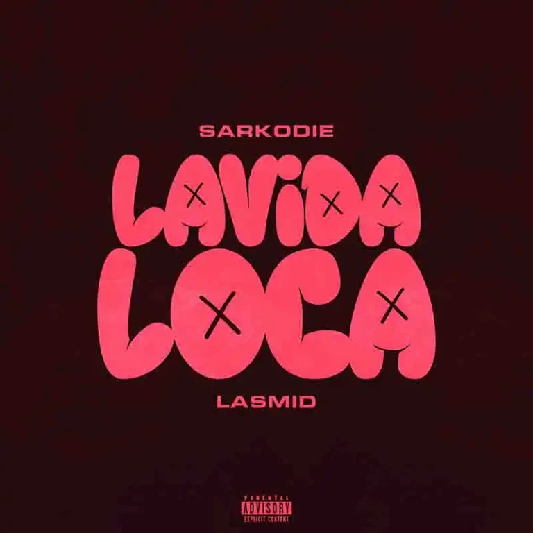 Sarkodie - Lavida Loca ft Lasmid - Mp3 Download