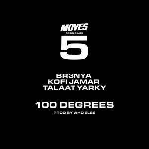 Kofi Jamar - 100 Degrees ft Br3nya x Talaat Yarky Mp3 Download