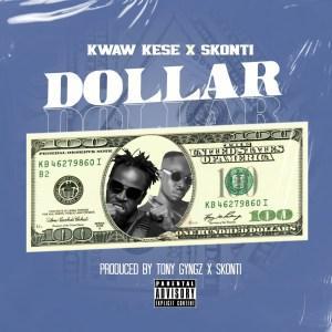 Kwaw Kese - Dollar ft Skonti Mp3 Download