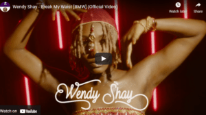Wendy Shay – Break My Waist (Official Music Video)