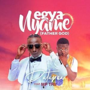 Patapaa - Egya Nyame (Father Lord) ft MP-Trii Mp3 Download