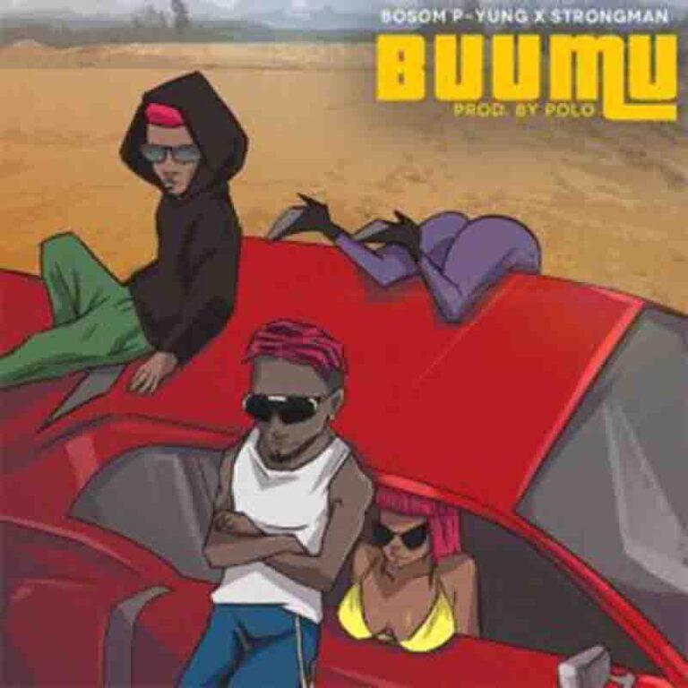 Bosom P-Yung - Buu Mu ft Strongman Mp3 Download
