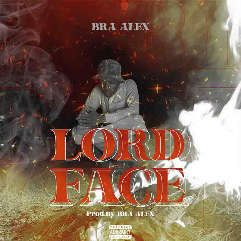 Bra Alex - Lord Face Mp3 Download_GhNation.Net