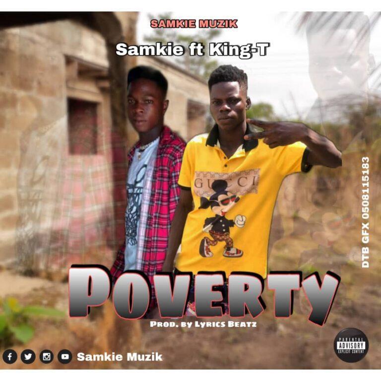 Samkie - Poverty ft King T (Prod.By Lyrics Beatz) Mp3 Download