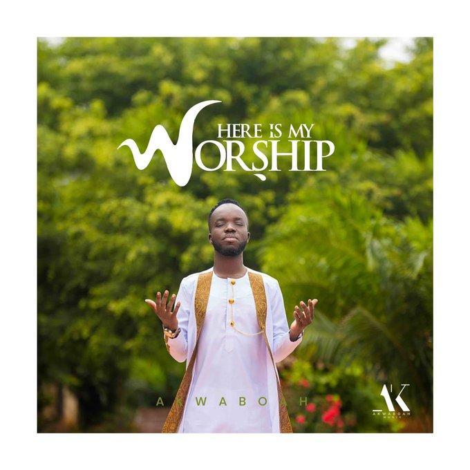 Akwaboah - Here Is My Worship Mp3 Download_GhNation.Net