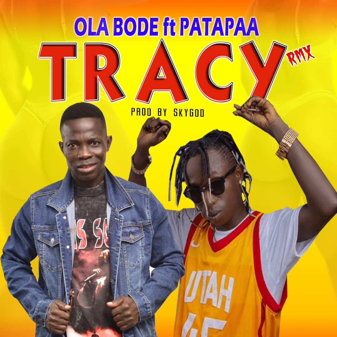 Ola Bode - Tracy ft Patapaa (Prod.By SkyGod) Mp3 Download_GhNation.Net