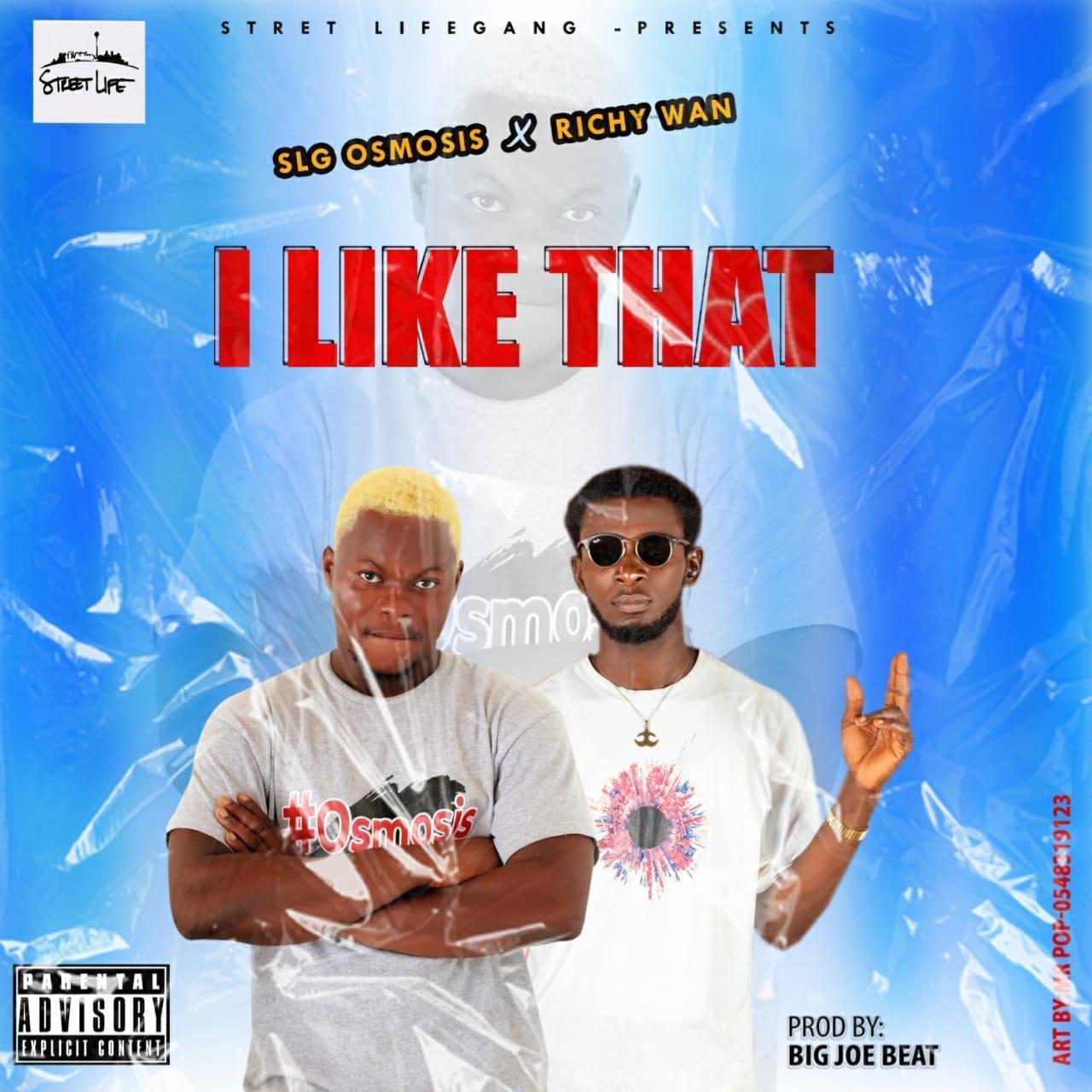 Slg Osmosis - I Like That x Richy Wan_(Prod.By Big Joe On De Beatz)Mp3 Download_GhNation.Net