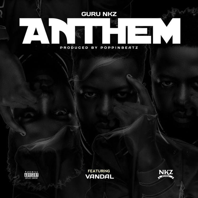 Guru NKZ - Anthem ft Vandal Mp3 Download_GhNation.Net