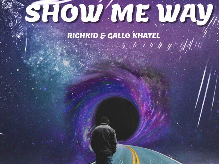 Richkid x Gallo Khatel - Show_Me_Way_Mp3 Download_GhNation.net