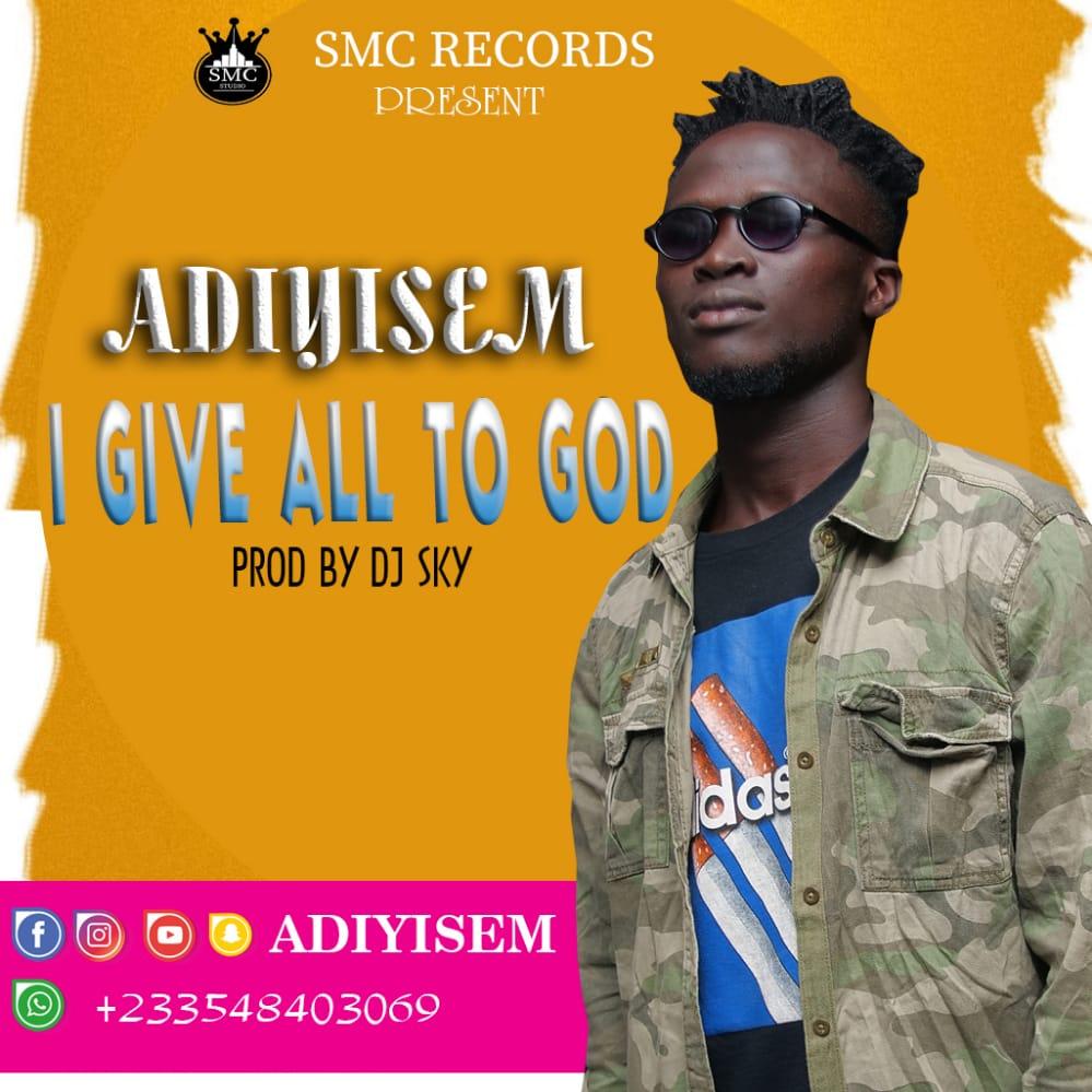 Adiyisem - I Give All To God (Prod.By SkyGod - Mp3 Download