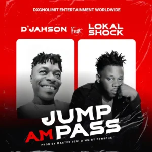 DJahSon – Jump Am Pass ft Lokal Shock – Mp3 Download