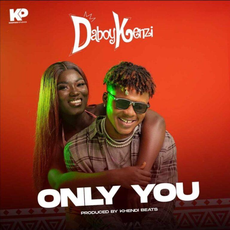 Daboy Kenzi - Only You - Mp3 Download