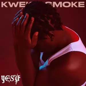 Kweku Smoke - Yesu - Mp3 Download