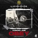 Lyrical Joe - Obey (Amerado Diss 5) - Mp3 Download